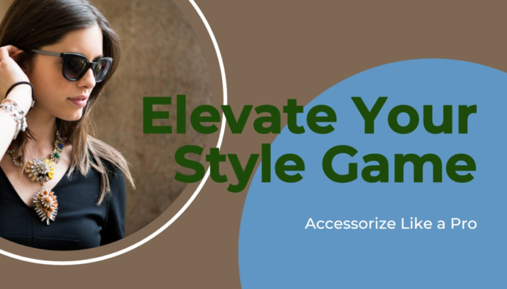 A person wearing a black top and a statement necklace with colorful and intricate designs. The text on the image reads "Elevate Your Style Game" in large green letters and "Accessorize Like a Pro" in smaller white letters.